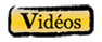 Vidéos / Videos
